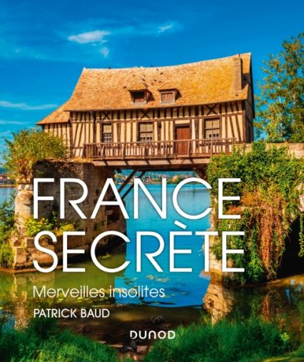 Couverture du livre France secrète : Merveilles insolites, de Patrick Baud 