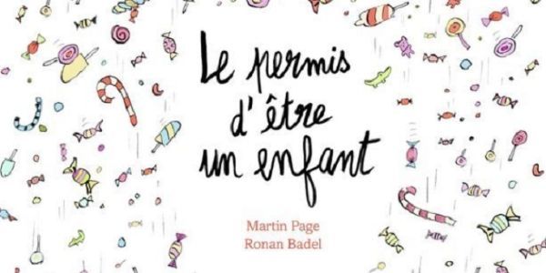 Le permis d’être un enfant, de Martin Page et Ronan Badel